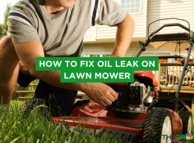 How to Fix Oil Leak On Lawn Mower