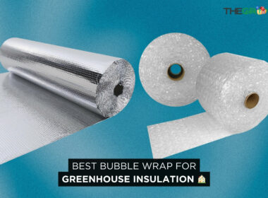Best Bubble Wrap for Greenhouse Insulation
