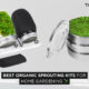 Best Organic Sprouting Kits for Home Gardening