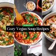 Cozy Vegan Soup Recipes