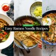 Easy Ramen Noodle Recipes