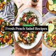 Sweet and Fresh Peach Salad Recipes
