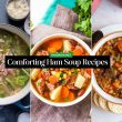 Comforting Ham Soup Recipes