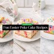 Fun Easter Poke Cake Recipes