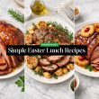 Simple Easter Lunch Recipes