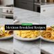 Mexican Breakfast Recipes to Start the Day
