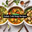 Simple Yet Delish Tofu Soup Recipes
