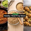 Sunday Meal Prep Ideas for a Better Week