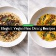 Elegant Vegan Fine Dining Recipes