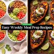 Easy Weekly Meal Prep Recipes