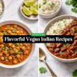 Flavorful Vegan Indian Recipes