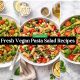 Fresh Vegan Pasta Salad Recipes