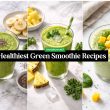Healthiest Green Smoothie Recipes