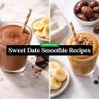 Naturally Sweet Date Smoothie Recipes