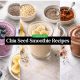 Nutritious Chia Seed Smoothie Recipes