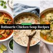 Rotisserie Chicken Soup Recipes
