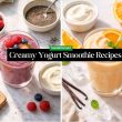 Creamy Yogurt Smoothie Recipes