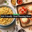 Kid-Friendly Meal Planning Ideas for Busy ParentsKid-Friendly Meal Planning Ideas for Busy Parents